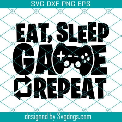 Eat Sleep Game Repeat Svg, Gaming Svg, Gamer Svg, Video Game Lover Svg