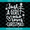 Just A Girl Who Loves Christmas Svg, Merry Christmas Svg, Christmas Tree Svg, Winter Svg