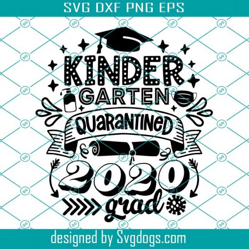 Kindergarten Quarantined 2020 Svg, Eps, Png,Pdf ,Cut File, Graduate Svg, Online School Svg, Class Of 2020 Svg, Graduation Shirt Svg, School Svg