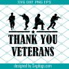 Thank You Veterans Svg, Veteran Svg, Military Svg, Veterans Day Svg, Veterans Svg, American Flag Svg