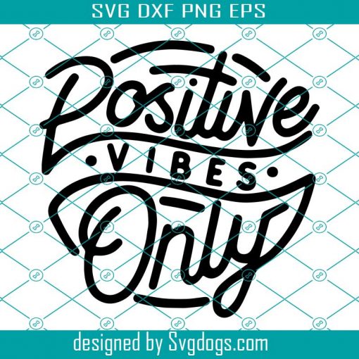 Positive Vibes Only SVG