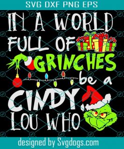 In A World Full Of Grinches Be A Cindy Lou Who Svg, Christmas Svg