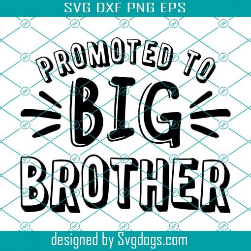 Promoted To Big Brother,Promoted To Big Brother svg