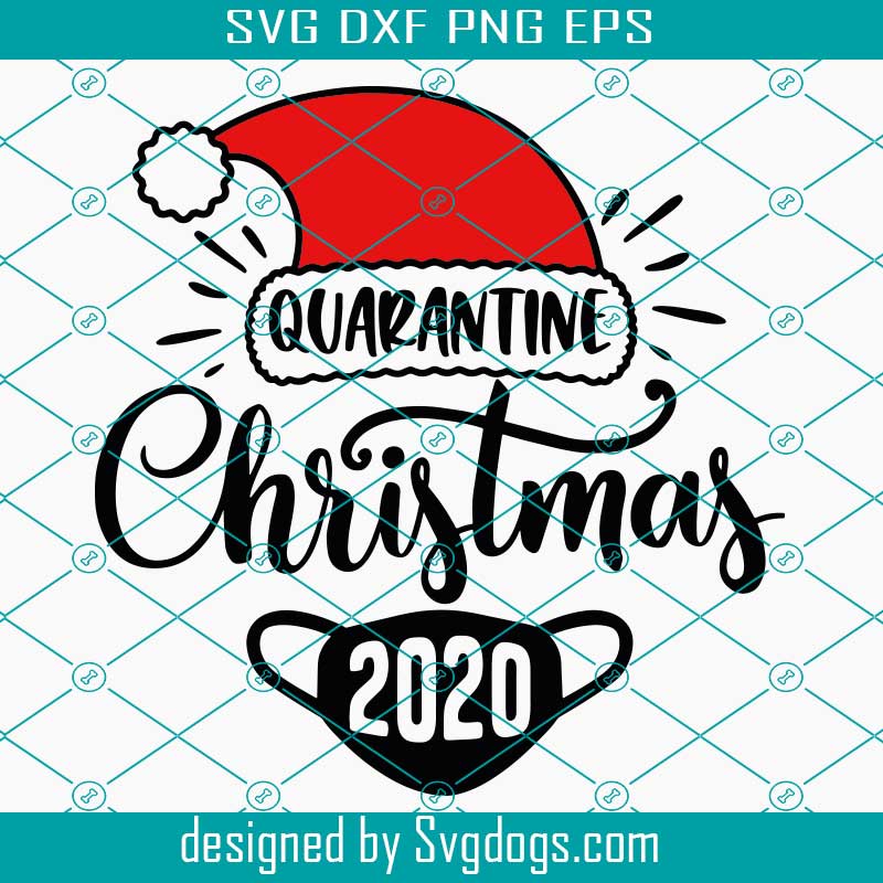Download Quarantine Christmas 2020 Svg Eps Png Cut File Funny Christmas Svg Santa Svg Cameo Cricut Winter Svg Holiday Svg Funny Shirt Svg Svgdogs