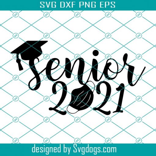 Senior 2021 SVG,Senior SVG,Senior,Class Of 2021 SVG,2,School svg,School ...