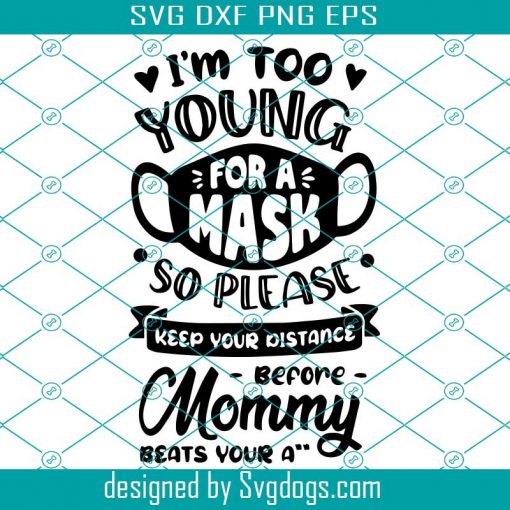 Too Young for Mask Svg, Newborn Svg, Baby Svg, Baby Shower Svg, New ...