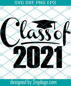 Senior 2021 SVG,Senior SVG,Senior,Class Of 2021 SVG,2021 Graduation Cap SVG,Graduation 2021 SVG,Grad svg,School svg,School 2021