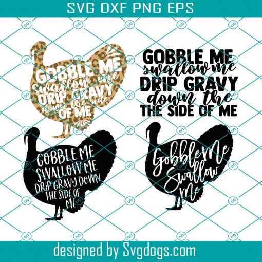 Gobble me swallow me drip gravy down the side of me svg, friends giving fall 2020 Thanks giving funny turkey svg, WAP svg