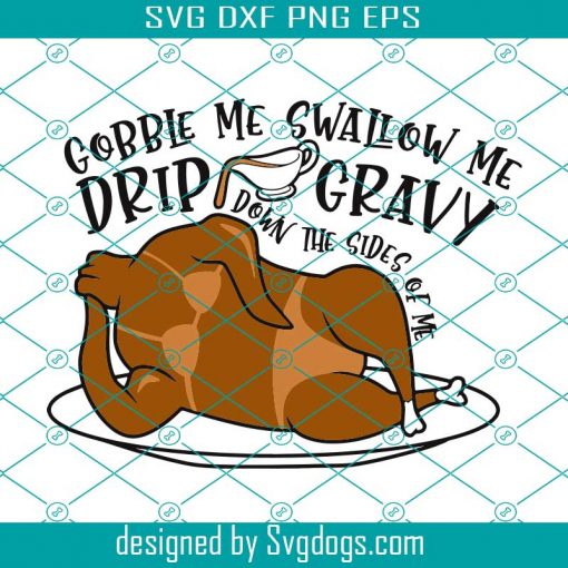 Gobble Me Swallow Me Drip SVG, Drip Gravy Down The Side Of Me SVG, WAP SVG