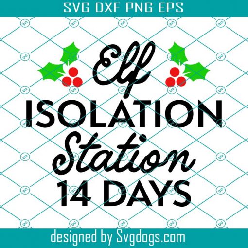 Elf Isolation Svg, Elf Svg, Quarantine Station Sticker svg, Quarantine Svg, Chirtmas Svg