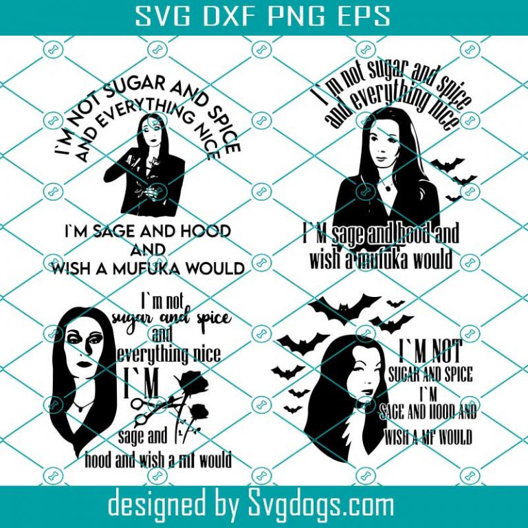 Morticia Addams svg bundle, i am not sugar and spice svg, Some Girls ...