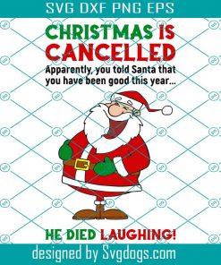 Christmas Is Cancelled Svg, Santa Laughing Svg, Santa Svg, Funny Christmas Quote Svg