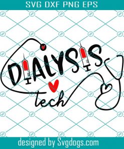 Dialysis Tech 2020 Hand lettered stethescope SVG, PNG, Cricut SVGs Files, silhouette Nurse svg