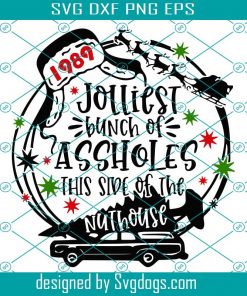 Jolliest Bunch of Assholes Svg, A Christmas Story svg, You Serious Clark svg, Christmas Svg, Nuthouse svg