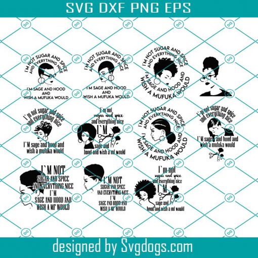 I am not sugar and spice and everything nice SVG bundle, Cricut Download, Svg Cutting Files