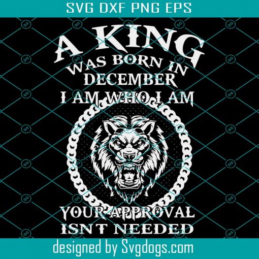 A King Was Born In December Svg, King Was Born In December Digital File Svg, Png, Cutting Files, Silhoutte Svg