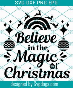 Believe In The Magic Of Christmas, Christmas Svg, Idea Design For Christmas Svg, Funny Christmas Svg, Trending Christmas Svg