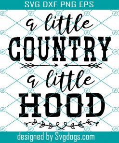 A Little Country A Little Hood Sublimation And SVG