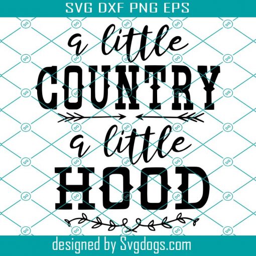 A Little Country A Little Hood Sublimation And SVG