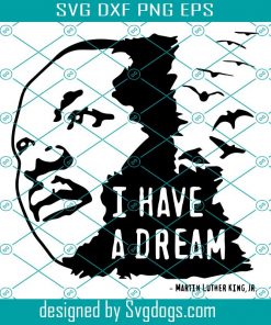 Martin Luther King Day I Have A Dream SVG , Martin Luther King Jr. Day, Martin Luther King Jr Svg, Martin Luther Svg, Mlk Day Svg, Mlk Svg