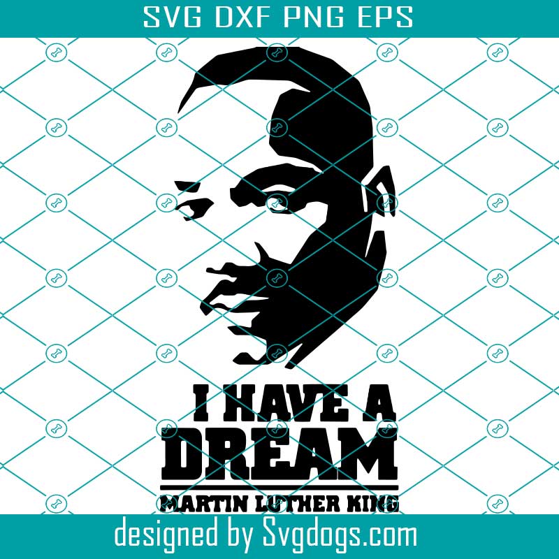 I Have A Dream Martin Luther King Svg, Martin Luther King ...