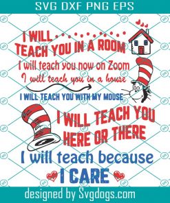 I will teach you in a room dr seuss svg ,Teacher Svg, I Will Teach Your Here And There Svg, Teacher House Svg