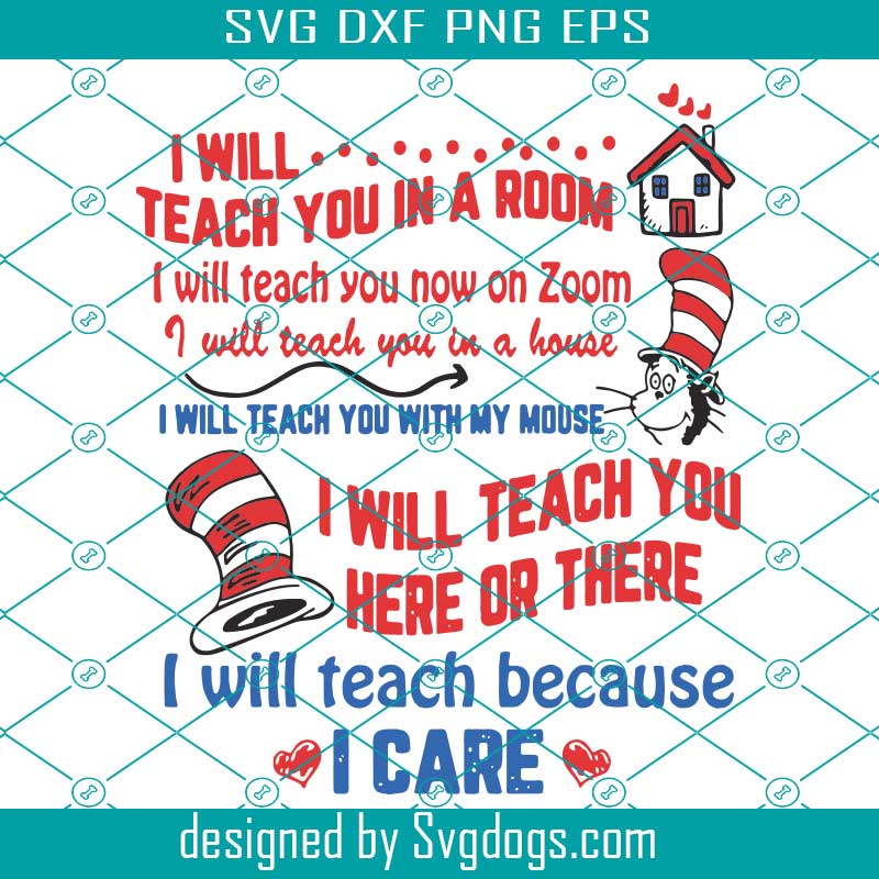 Download I Will Teach You In A Room Dr Seuss Svg Teacher Svg I Will Teach Your Here And There Svg Teacher House Svg Svgdogs