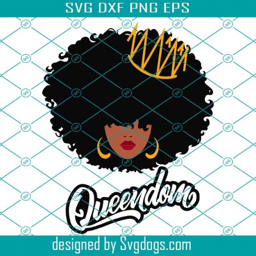 Afro queen Svg, Queendom Svg , Black woman Svg, woman Svg