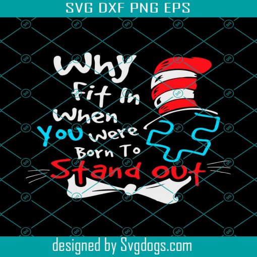 Why Fit In When You Were Born To Stand Put Svg, Dr Seuss Svg Bundle, Dr Seuss Svg, Dr Seuss Birthday Svg