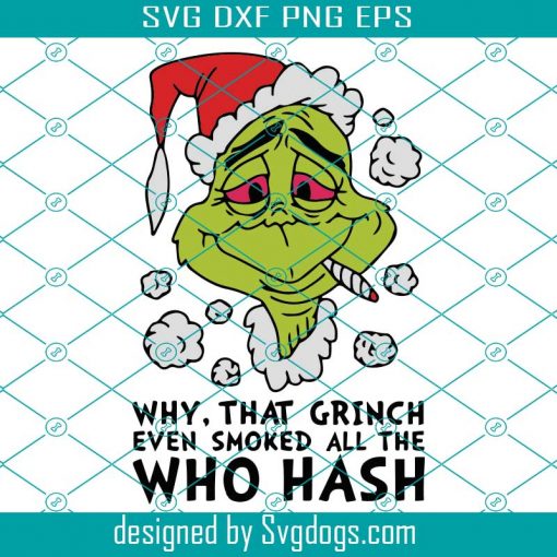 Why That Grinch Happy Cannabis Christmas Svg, Christmas Svg, Cannabis Svg