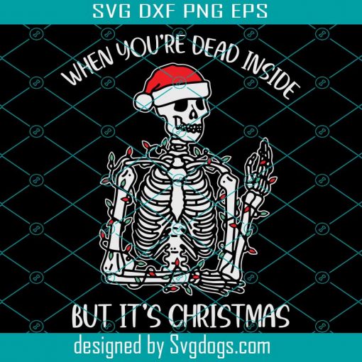 When You re Dead Inside But Its Christmas Png, Design Christmas Png, Quote Png, Skull Png