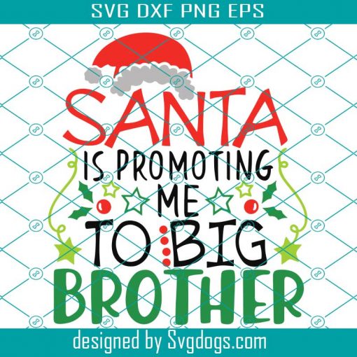 Santa is promoting me to big brother Svg, Santa Svg, Chirtmas Svg