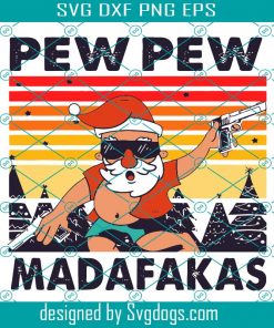 Pew Pew Madafakas Svg, Merry Christmas Svg, Vintage Svg, Guns Svg
