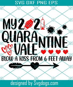 Quarantine Valentine Svg, 2021 Svg, Syringe Svg, Mask Svg, Valentines Day Svg