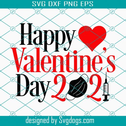 Happy Valentine’s Day 2021 SVG, Valentine SVG, Love SVG, Digital Download for Cricut