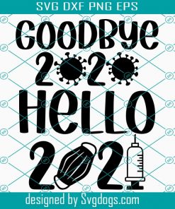 Goodbye 2020 Hello 2021 SVG, 2021 SVG, New year SVG, 2021 Cut File, Toilet Paper Svg, Hello 2021 PNG, Covid, Dxf, For Cricut