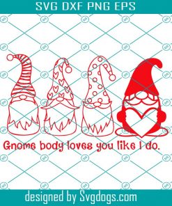 Gnome Body Loves You I Do Svg, Gnome Svg, Valentines Gnome Svg, Valentines Day Svg, Valentines Day 2021 Svg