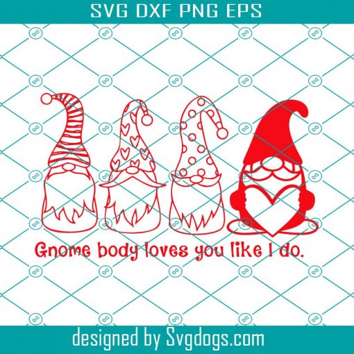 Gnome Body Loves You I Do Svg, Gnome Svg, Valentines Gnome Svg, Valentines Day Svg