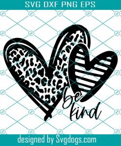 Be Kind SVG , Valentine's Day Svg, Love Svg, Valentine Svg