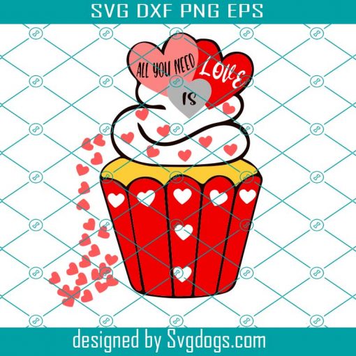 All You Need Is Love Valentine Cupcake Svg, Cupcake Lovers Svg, Cupcake Gift Svg, Heart Svg