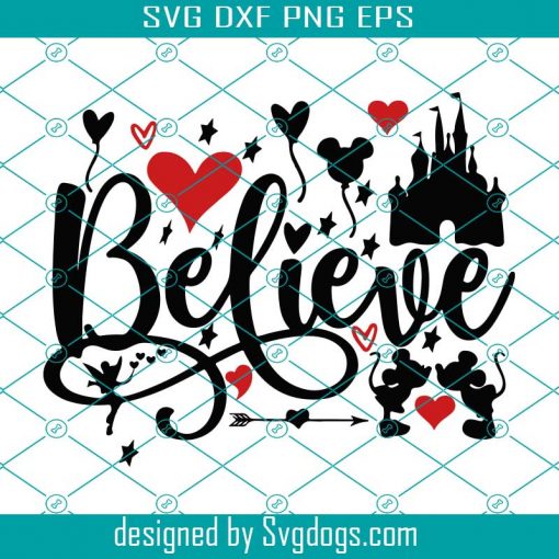 Disney Believe Svg, Minnie Svg, Mickey Mouse Svg, Disney Lovers Svg, Love Svg, Valentines Day Svg