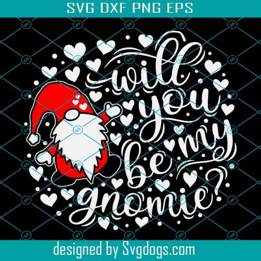 Will You Be My Gnomie Svg, Happy Valentines Day Svg, Gnome Svg, Gnomie Svg