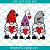 There is Gnome One Like You SVG, Valentines Gnome Svg, Only You Svg, Heart Svg