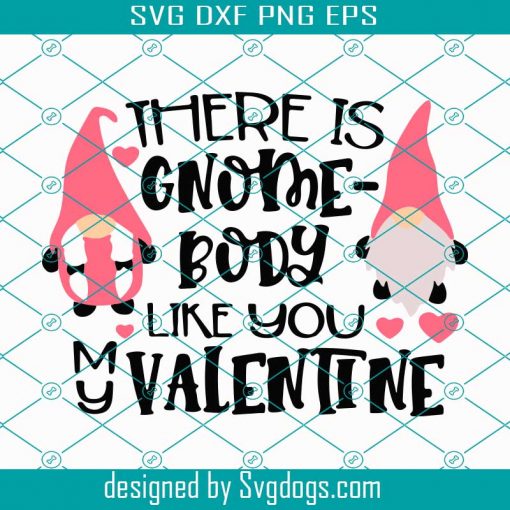 There Is Gnome Body Like You Valentine Svg, Valentine Svg, Gnomes Svg, Gnomes Love Svg, Cute Gnomes Svg, Gnomes Gifts Svg, Hearts Svg