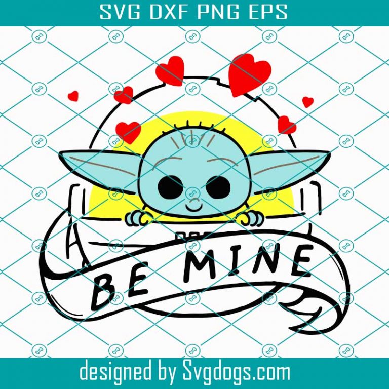 Download Baby Yoda Be Mine Svg, Trending Svg, Baby Yoda Svg, Yoda ...