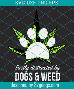 Easily Distracted By Dogs And Weed Svg, Trending Svg, Dogs Svg, Cannabis Svg, Weed Svg, Dogs Weed Svg, Dog Gift, Dog Lover, Dog Lover Gift