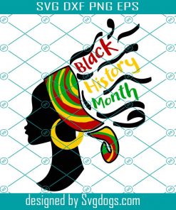Black History Month Svg , African Woman Shirt Gift Decal Sticker Poster Wall Art