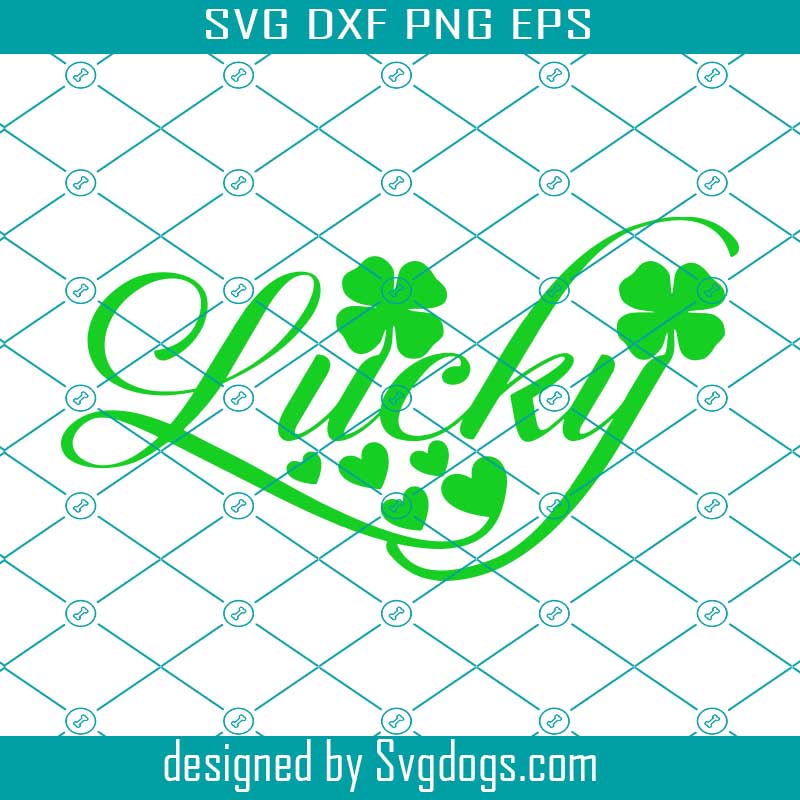 St Patrick's Day Svg, Lucky Shamrock Svg, Lucky Svg, Four Leaf Clover Svg, Love hearts Lucky Svg