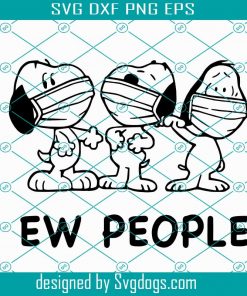 Ew People Snoopy With Mask Svg, Cute Snoopy Svg, Snoopy Svg, Social Distancing Svg, Quarantine Svg, Snoopy Quarantine Svg, Snoopy With Mask Svg