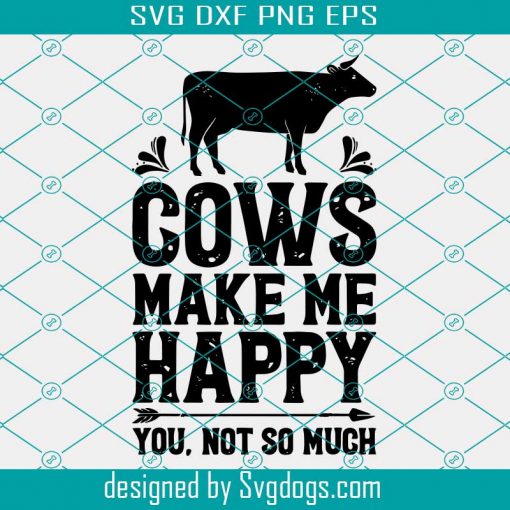 Cows Make Me Happy Svg, Cow Love Svg, Cow Farm Farmer Svg